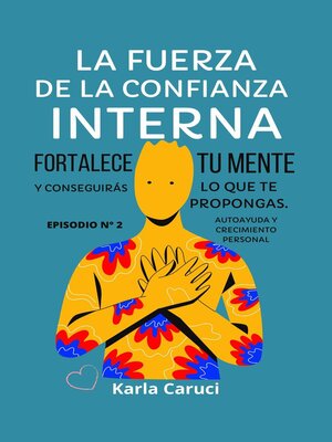 cover image of La fuerza de la confianza interna, fortalece tu mente y conseguirás lo que te propongas.